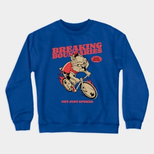 BREAKING BOUNDARIES NOT JUST SPOKES Crewneck Sweatshirt